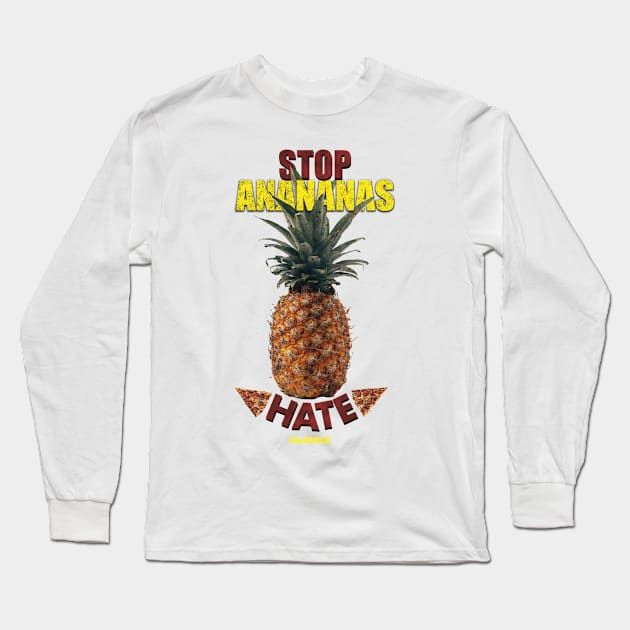 Stop ananas hate Long Sleeve T-Shirt by Kalavale